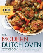 The Modern Dutch Oven Cookbook