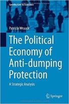The Political Economy Of Anti-Dumping Protection: A Strategic Analysis