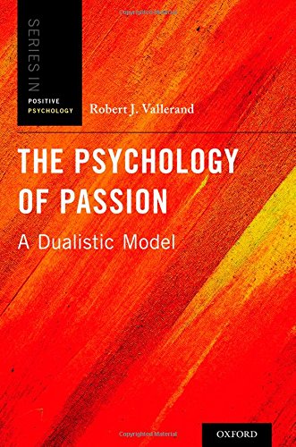 The Psychology Of Passion: A Dualistic Model