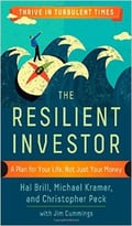 The Resilient Investor: A Plan For Your Life, Not Just Your Money