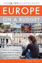 The Savvy Backpacker’S Guide To Europe On A Budget