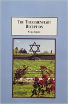 The Theresienstadt Deception: The Concentration Camp The Nazis Created To Deceive The World