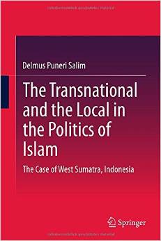 The Transnational And The Local In The Politics Of Islam: The Case Of West Sumatra, Indonesia
