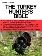 The Turkey Hunter’S Bible, 2nd Edition