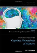 The Wiley Handbook On The Cognitive Neuroscience Of Memory