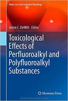 Toxicological Effects Of Perfluoroalkyl And Polyfluoroalkyl Substances