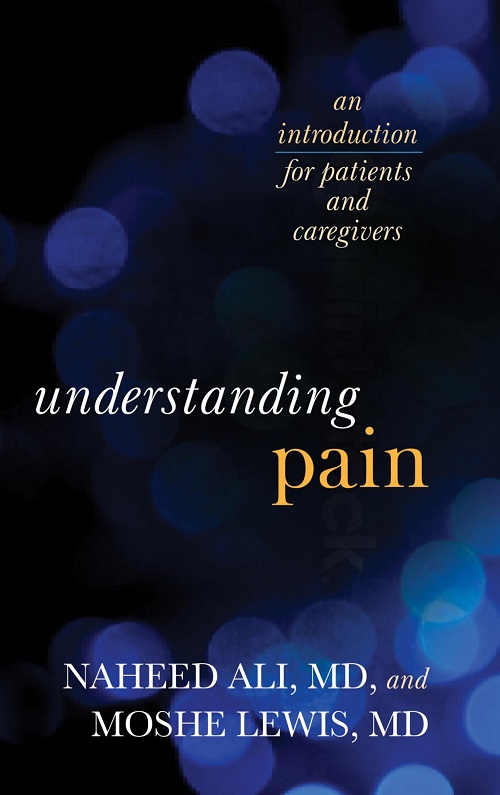 Understanding Pain: An Introduction For Patients And Caregivers