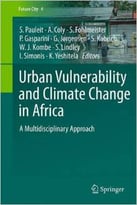 Urban Vulnerability And Climate Change In Africa: A Multidisciplinary Approach