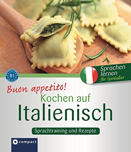 Valerio Vial, Buon Appetito! Kochen Auf Italienisch: Rezepte Und Sprachtraining: Italienisch Lernen Für Genießer. Niveau B1