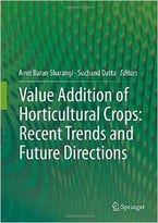 Value Addition Of Horticultural Crops: Recent Trends And Future Directions