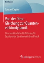 Von Der Dirac-Gleichung Zur Quantenelektrodynamik: Eine Verständliche Einführung Für Studierende Der Theoretischen Physik