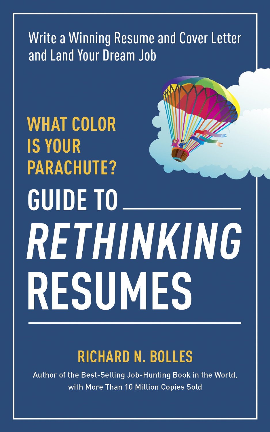 What Color Is Your Parachute? Guide To Rethinking Resumes