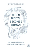 When Digital Becomes Human: The Transformation Of Customer Relationships