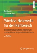 Wireless-Netzwerke Für Den Nahbereich: Eingebettete Funksysteme: Vergleich Von Standardisierten Und Proprietären Verfahren