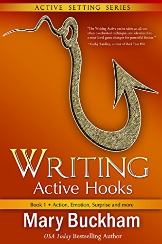 Writing Active Hooks Book 1: Action, Emotion, Surprise And More