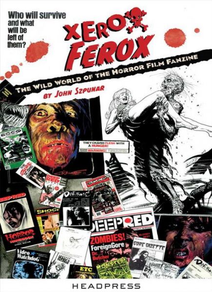 Xerox Ferox: The Wild World Of The Horror Film Fanzine