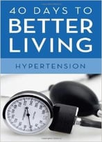 40 Days To Better Living Hypertension