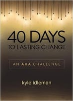 40 Days To Lasting Change: An Aha Challenge