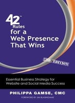 42 Rules For A Web Presence That Wins (2nd Edition)