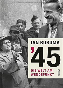 ’45: Die Welt Am Wendepunkt