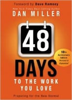 48 Days To The Work You Love: Preparing For The New Normal, 10th Edition