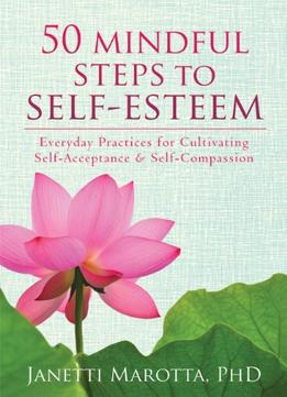 50 Mindful Steps To Self-Esteem