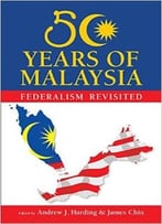 50 Years Of Malaysia: Federalism Revisited