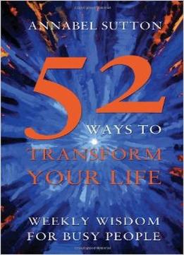 52 Ways To Transform Your Life