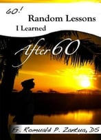 60! Random Lessons I Learned After 60