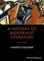 A History Of Modernist Literature