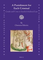 A Punishment For Each Criminal: Gender And Crime In Swedish Medieval Law
