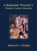 A Reluctant Warrior’S Vietnam Combat Memories