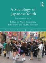 A Sociology Of Japanese Youth: From Returnees To Neets