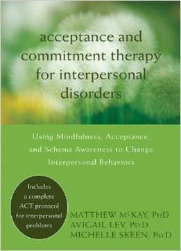 Acceptance And Commitment Therapy For Interpersonal Problems