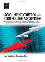Accounting Control And Controlling Accounting: Interdisciplinary And Critical Perspectives
