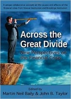 Across The Great Divide: New Perspectives On The Financial Crisis