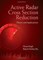Active Radar Cross Section Reduction: Theory And Applications