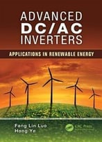 Advanced Dc/Ac Inverters: Applications In Renewable Energy