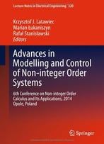 Advances In Modelling And Control Of Non-Integer-Order Systems: 6th Conference On Non-Integer Order Calculus…
