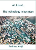All About…: The Technology In Business