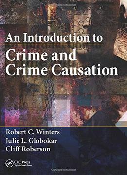 An Introduction To Crime And Crime Causation