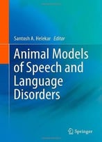 Animal Models Of Speech And Language Disorders
