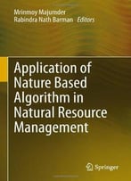 Application Of Nature Based Algorithm In Natural Resource Management
