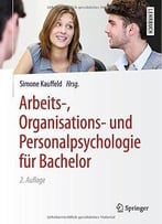 Arbeits-, Organisations- Und Personalpsychologie Für Bachelor
