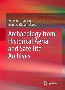Archaeology From Historical Aerial And Satellite Archives