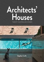Architects’ Houses: Twenty Australian Homes