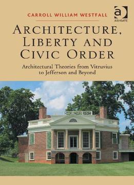 Architecture, Liberty And Civic Order