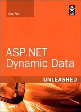 Asp.Net Dynamic Data Unleashed By Oleg Sych