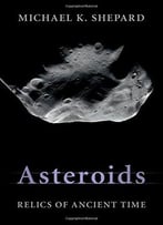 Asteroids: Relics Of Ancient Time