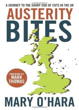 Austerity Bites: A Journey To The Sharp End Of Cuts In The Uk